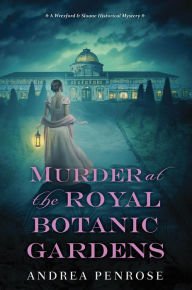 Title: Murder at the Royal Botanic Gardens (Wrexford & Sloane Series #5), Author: Andrea Penrose