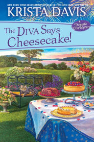 Title: The Diva Says Cheesecake!: A Delicious Culinary Cozy Mystery with Recipes, Author: Krista Davis