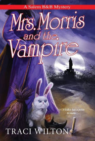 Title: Mrs. Morris and the Vampire, Author: Traci Wilton