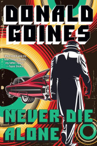 Title: Never Die Alone, Author: Donald Goines