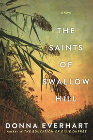 Title: The Saints of Swallow Hill: A Fascinating Depression Era Historical Novel, Author: Donna Everhart