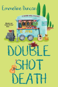 Title: Double Shot Death, Author: Emmeline Duncan