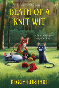 Title: Death of a Knit Wit, Author: Peggy Ehrhart