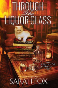 Free mp3 audiobook downloads online Through the Liquor Glass in English by Sarah Fox, Sarah Fox 9781496734037 