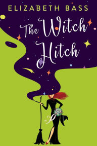 Books online free download pdf The Witch Hitch 9781496734341 by Elizabeth Bass, Elizabeth Bass English version