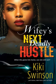 Download best selling ebooks Wifey's Next Deadly Hustle by Kiki Swinson, Kiki Swinson 9781496734761 (English literature)