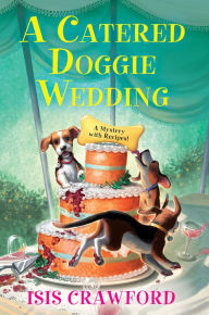 Title: A Catered Doggie Wedding, Author: Isis Crawford
