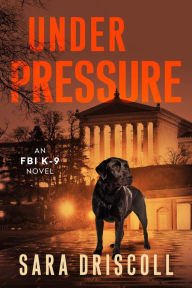 Title: Under Pressure: A Spellbinding Crime Thriller, Author: Sara Driscoll