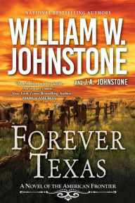 Forever Texas: A Thrilling Western Novel of the American Frontier