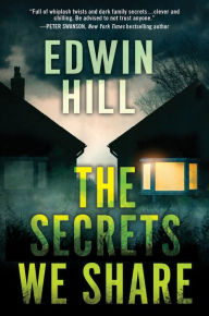 The Secrets We Share: A Gripping Novel of Suspense