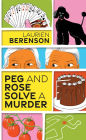 Peg and Rose Solve a Murder (A Senior Sleuth Mystery #1)
