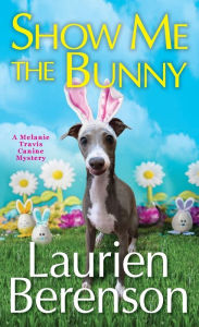 Google free book downloads pdf Show Me the Bunny 9781496735829 by Laurien Berenson, Laurien Berenson PDB FB2 PDF