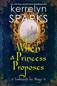 Textbooks free download online When a Princess Proposes ePub 9781496735843 in English by Kerrelyn Sparks