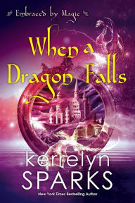 Title: When a Dragon Falls, Author: Kerrelyn Sparks