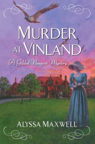 Title: Murder at Vinland, Author: Alyssa Maxwell