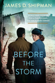 Downloading audio books Before the Storm: A Thrilling Historical Novel of Real Life Nazi Hunters (English Edition) by James D. Shipman, James D. Shipman 