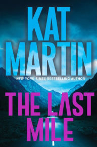 Title: The Last Mile: An Action Packed Novel of Suspense, Author: Kat Martin