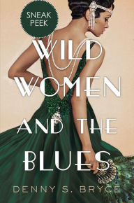 Title: Wild Women and the Blues: Chapter Sampler, Author: Denny S. Bryce