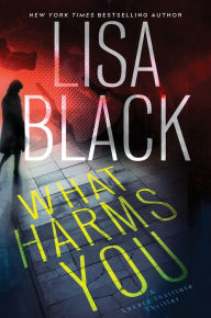 Title: What Harms You, Author: Lisa Black