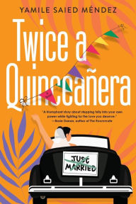 Title: Twice a Quinceañera, Author: Yamile Saied Méndez