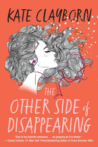 Title: The Other Side of Disappearing: A Touching Modern Love Story, Author: Kate Clayborn