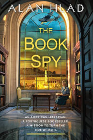 Title: The Book Spy: A WW2 Novel of Librarian Spies, Author: Alan Hlad