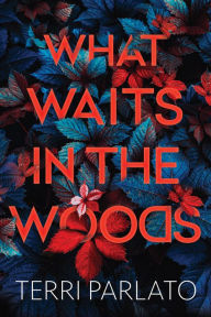 Ebook for mobile phones download What Waits in the Woods: A Chilling Novel of Suspense with a Shocking Twist