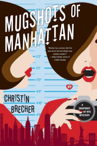Free online downloadable books to read Mugshots of Manhattan by Christin Brecher, Christin Brecher