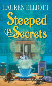 Title: Steeped in Secrets: A Magical Mystery, Author: Lauren Elliott