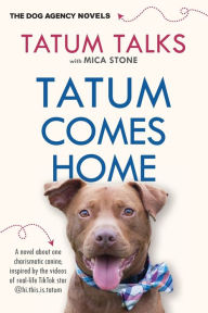 Title: Tatum Comes Home: Tatum's Journey, Author: Tatum Talks