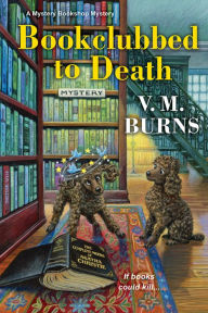 Free ebooks to download on my phone Bookclubbed to Death 9781496739469 by V. M. Burns, V. M. Burns