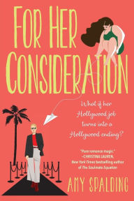 Ebook download deutsch gratis For Her Consideration: An Enchanting and Memorable Love Story (English literature) by Amy Spalding 9781496739513