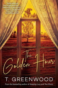 Title: The Golden Hour, Author: T. Greenwood