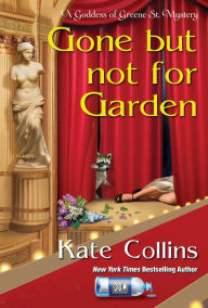 Free mp3 audio book download Gone but Not for Garden (English literature) 9781496740021 iBook PDF by Kate Collins, Kate Collins