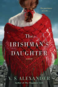 Title: The Irishman's Daughter, Author: V.S. Alexander