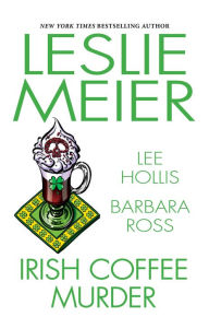 Free downloading books Irish Coffee Murder (English Edition) DJVU CHM FB2 by Leslie Meier, Lee Hollis, Barbara Ross, Leslie Meier, Lee Hollis, Barbara Ross 9781496740298