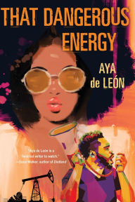 Title: That Dangerous Energy, Author: Aya de León
