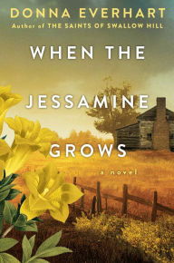 Textbooks online free download When the Jessamine Grows: A Captivating Historical Novel Perfect for Book Club 9781496740700 by Donna Everhart CHM FB2 in English