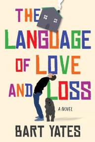 Title: The Language of Love and Loss: A Witty and Moving Novel Perfect for Book Clubs, Author: Bart Yates