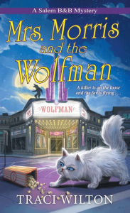 Title: Mrs. Morris and the Wolfman, Author: Traci Wilton