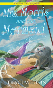 Free audio books uk download Mrs. Morris and the Mermaid in English by Traci Wilton  9781496741394