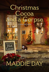 Title: Christmas Cocoa and a Corpse, Author: Maddie Day