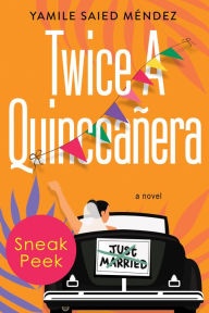 Title: Twice a Quinceañera: Sneak Peek, Author: Yamile Saied Méndez