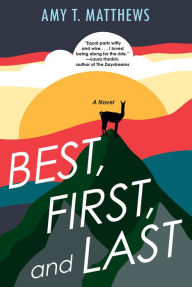 Title: Best, First, and Last, Author: Amy T. Matthews