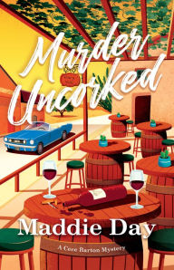 Title: Murder Uncorked, Author: Maddie Day