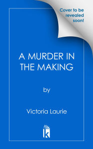 Title: A Murder in the Making, Author: Victoria Laurie