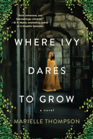 Title: Where Ivy Dares to Grow: A Gothic Time Travel Love Story, Author: Marielle Thompson