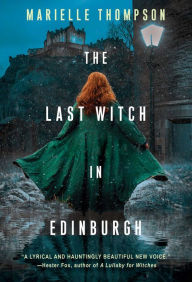 Title: The Last Witch in Edinburgh, Author: Marielle Thompson
