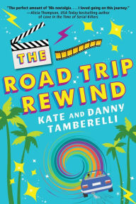 Title: The Road Trip Rewind, Author: Kate Tamberelli