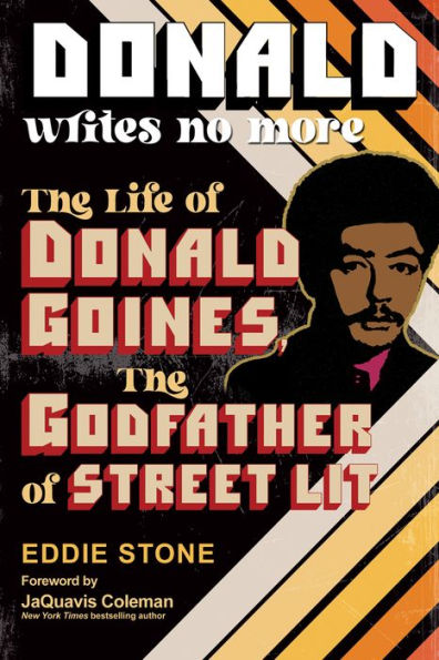 Donald Writes No More: the Life of Goines, Godfather Street Lit